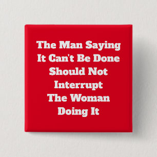 Don’t Interrupt Woman Button
