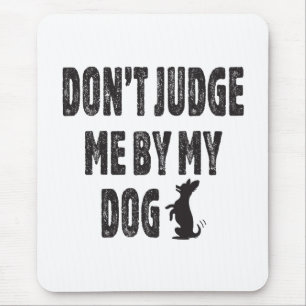 Don’t judge me by my dog mouse pad