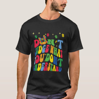 don t judge what you don t understand autism coque T-Shirt