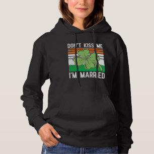 Don t Kiss Me I m Married Wedding Husband Wife Pat Hoodie