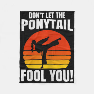 Don’t Let The Ponytail Fool You Karate Kick  Fleece Blanket