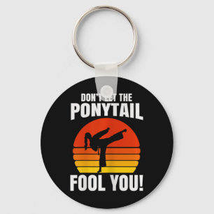 Don’t Let The Ponytail Fool You Karate Kick  Key Ring