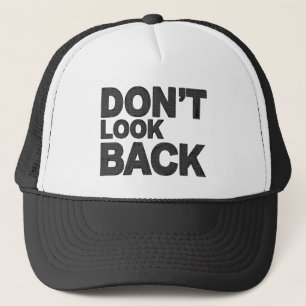Don’t Look Back Trucker Hat
