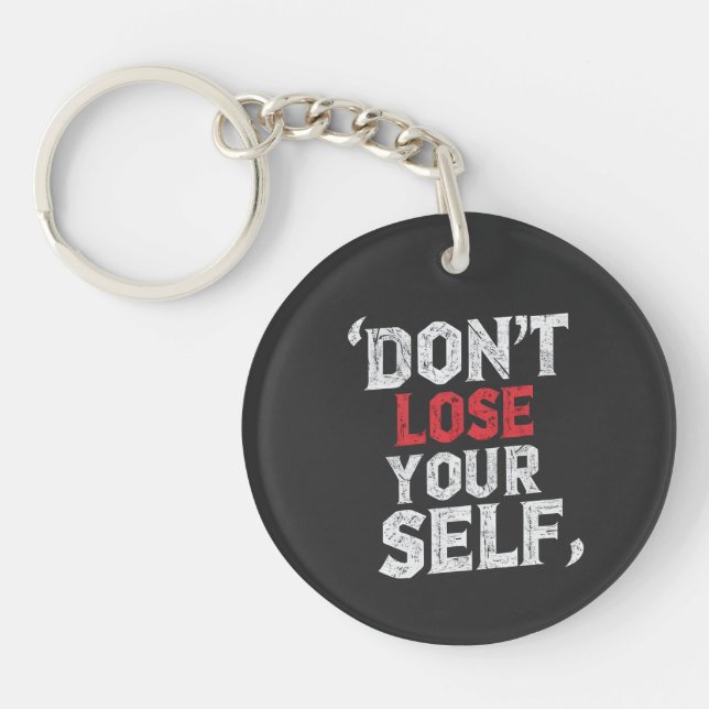 Don’t Lose Yourself Keychain, Motivational Quote Key Ring (Front)