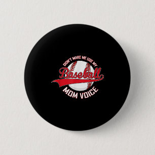 Don’t Make Me Use My Baseball Mom Voice Baseball M 6 Cm Round Badge
