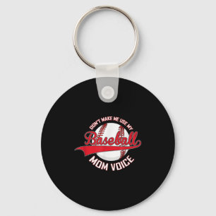 Don’t Make Me Use My Baseball Mom Voice Baseball M Key Ring