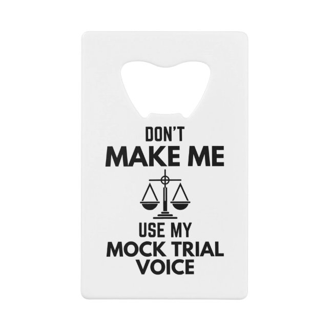 Don’t Make Me Use My Mock Trial Voice Sarcasm (Front)