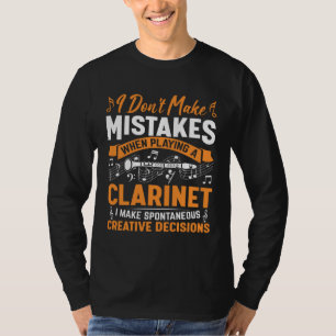 Don t Make Mistakes Playing a Clarinet Creative De T-Shirt