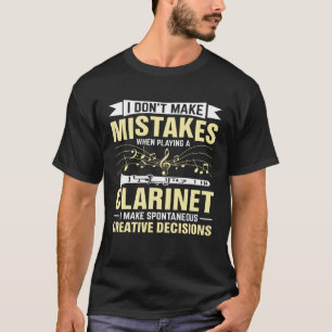 Don t Make Mistakes Playing a Clarinet Creative De T-Shirt