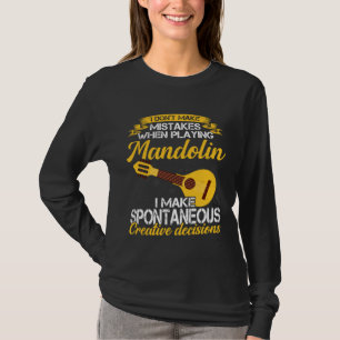Don t Make Mistakes Playing Mandolin Musician Play T-Shirt