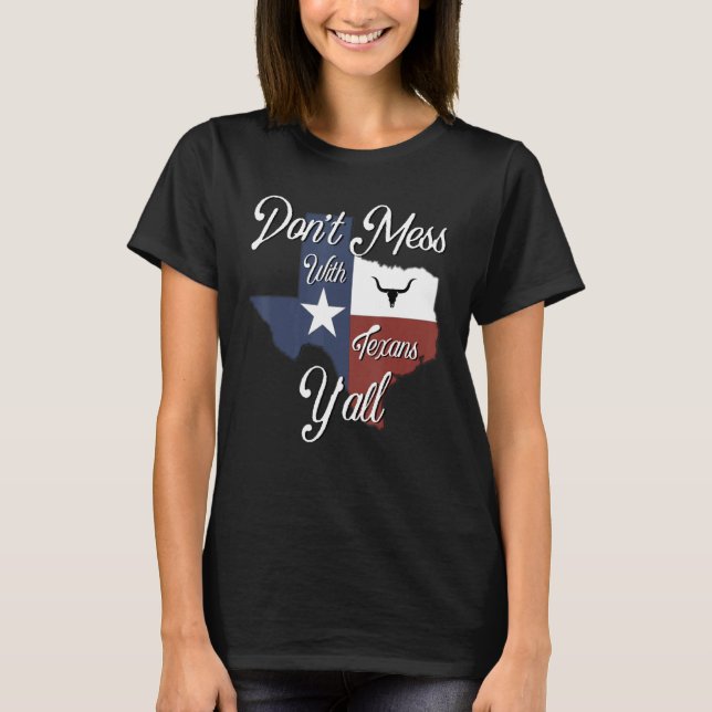 Don t Mess With a Texan Distressed Texas T-Shirt (Front)