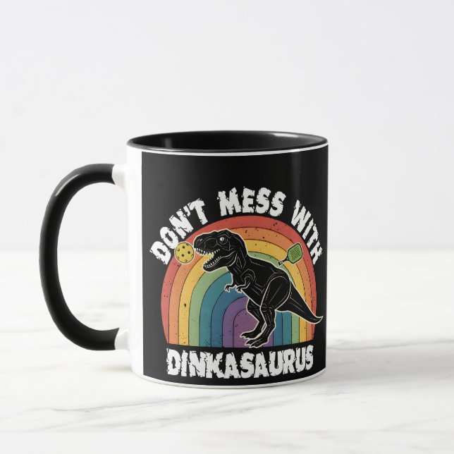 Don’t Mess With Dinkasaurus Pickleball Mug (Left)