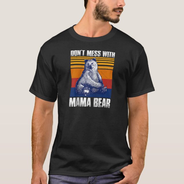 Don t Mess With Mama Bear Funny Mama Bear Raglan B T-Shirt (Front)