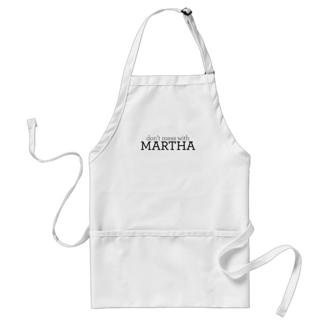 Don’t Mess with Martha Apron (Front)
