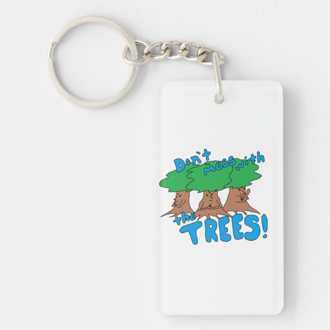 Don’t Mess With the TREES! Key Ring (Front)