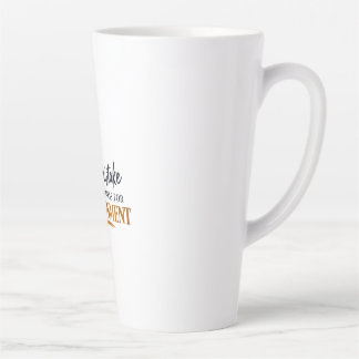 Don’t Mistake the Wilderness for Abandonment Latte Mug
