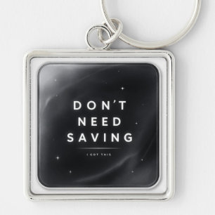 Don’t Need Saving - Acrylic Keychain