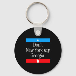 Don’t New York My Georgia Funny State Pride Graphi Key Ring