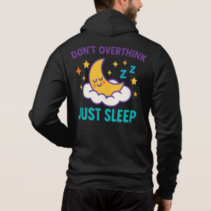 Don’t Overthink Just Sleep Zip-Up Hoodie