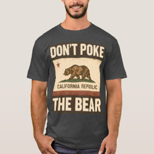 Don’t Poke The Bear California Republic Design T-Shirt