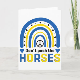 Don´t Push The Horses - Funny Meme Quote For Sarca Card