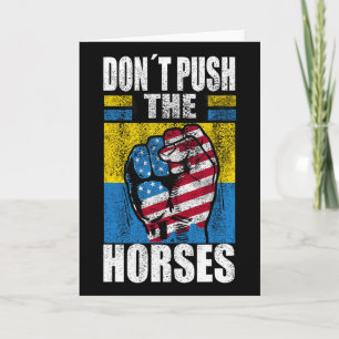Don´t Push The Horses - Funny Meme Quote For Sarca Card
