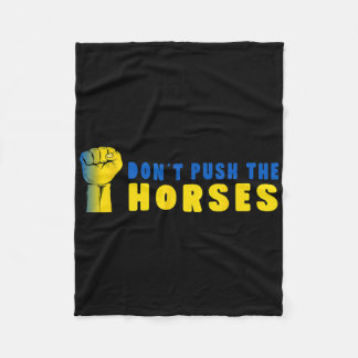 Don´t Push The Horses - Funny Meme Quote For Sarca Fleece Blanket