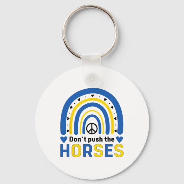 Don´t Push The Horses - Funny Meme Quote For Sarca Key Ring (Front)