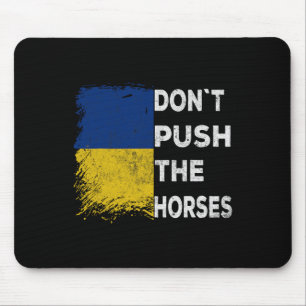 Don´t Push The Horses Ukraine Flag 1 Mouse Pad
