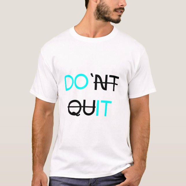 Don’t Quit – Bold Motivational Typography Design T-Shirt (Front)