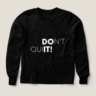 Don’t Quit Do It Motivational Quote Sweatshirt