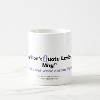 Don’t Quote Leviticus at Me – Funny Mug