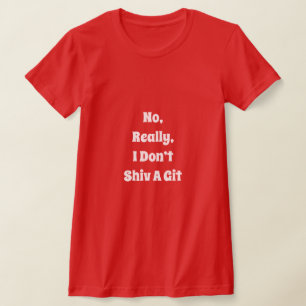 Don’t Shiv A Git T-Shirt
