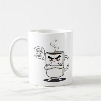 Don’t Speak – Just Coffee Mug