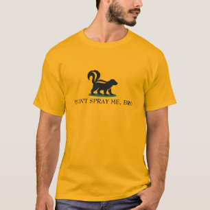 Don’t Spray Me, Bro Skunk Customisable T-Shirt