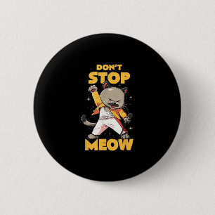 Don’t Stop Meow Cute Freddie Cat 6 Cm Round Badge