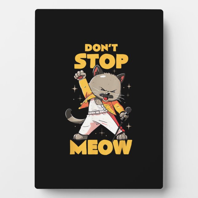 Don’t Stop Meow Cute Freddie Cat Plaque (Front)
