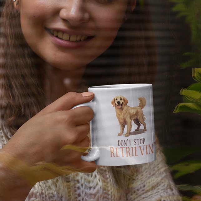 Don’t Stop Retrievin’ Golden Retriever  Coffee Mug (Don't Stop Retriving - dog lover- Golde Retriver Coffee Mug)