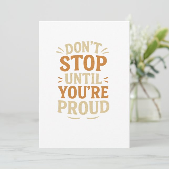 Don’t Stop Until You’re Proud Invitation (Standing Front)