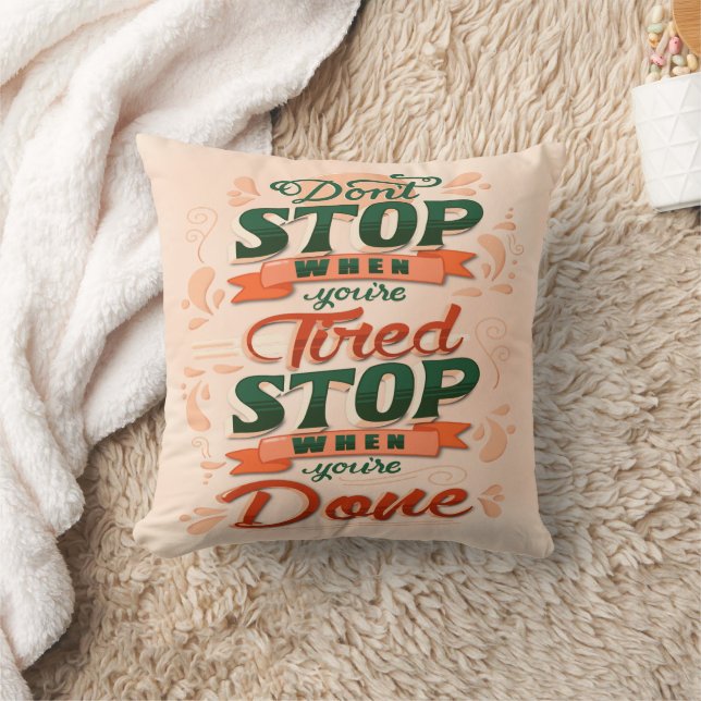 Don’t stop when you’re tired stop when you’re done cushion (Blanket)