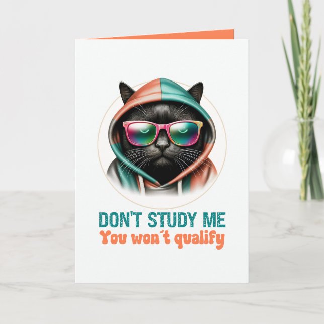 Don’t Study Me Funny Sarcastic Black Cat Humour Card (Front)