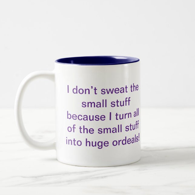 Don’t sweat the small stuff mug - great for gifts! (Left)