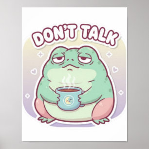 Don’t Talk Frog Poster Cute Annoyed Frog Meme Aest