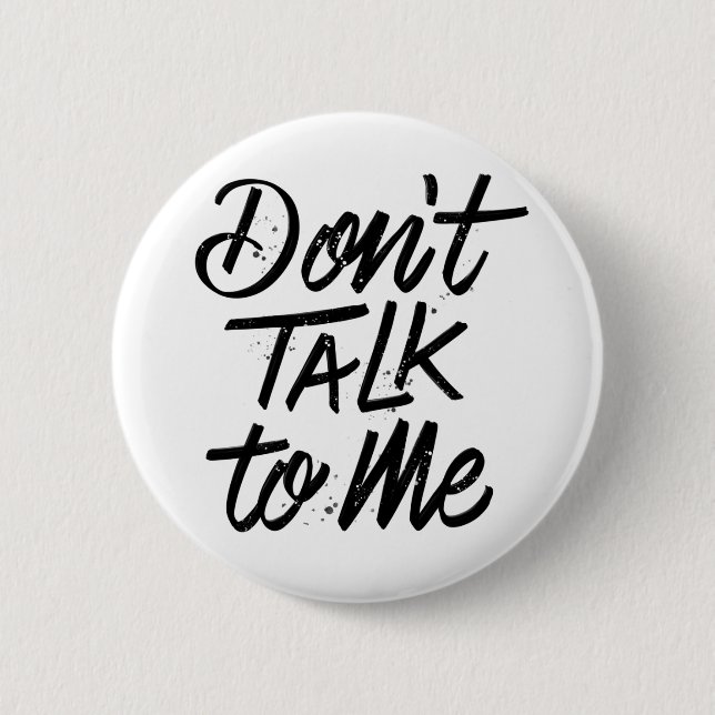 Don’t Talk To Me / Button Pin (Front)