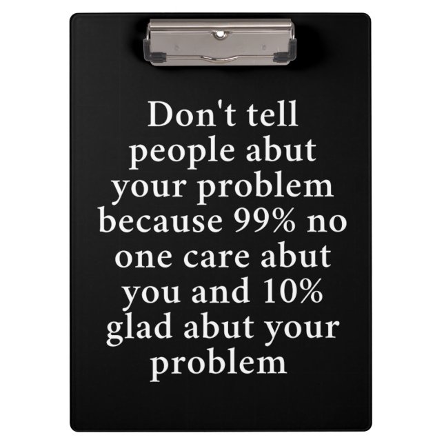 Don’t Tell People About Your Problems" – Bold  Clipboard (Front)