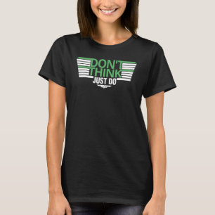Don t Think Aeroplane Aviation Pilot T-Shirt