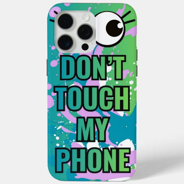 Don’t Touch My Phone Back Cover/Case Case-Mate iPhone Case (Back)