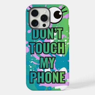 Don’t Touch My Phone Back Cover/Case iPhone 15 Pro Max Case