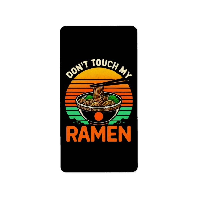  Don t Touch Ramen Lover Label (Front)