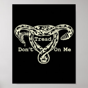 Don’t Tread On Me Uterus Snake Pro Roe Feminist  Poster